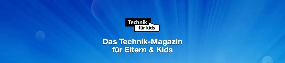 Banner: Das Technik-Magazin für Eltern und Kids von Technik für Kids